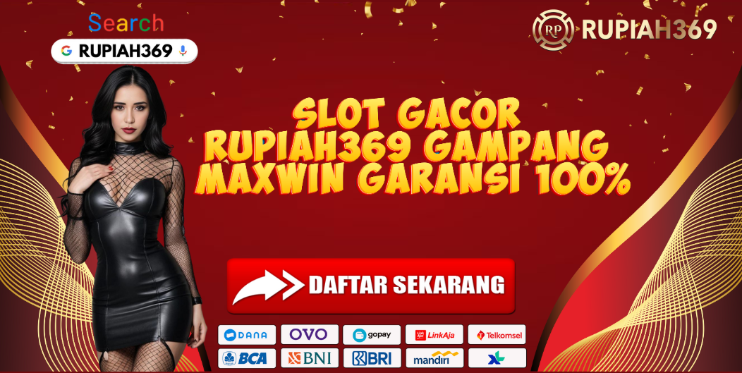 SLOT GACOR RUPIAH369 GAMPANG MAXWIN GARANSI 100%