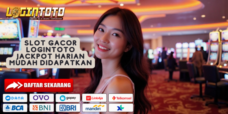 SLOT GACOR LOGINTOTO JACKPOT HARIAN MUDAH DIDAPATKAN