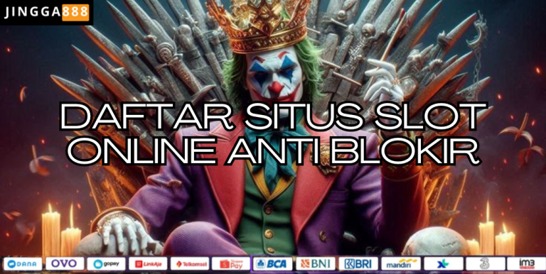 DAFTAR SITUS SLOT ONLINE ANTI BLOKIR
